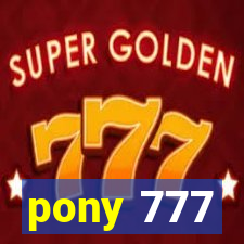 pony 777